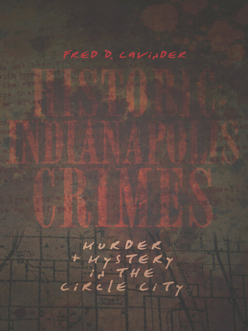 Title details for Historic Indianapolis Crimes by Fred D. Cavinder - Available